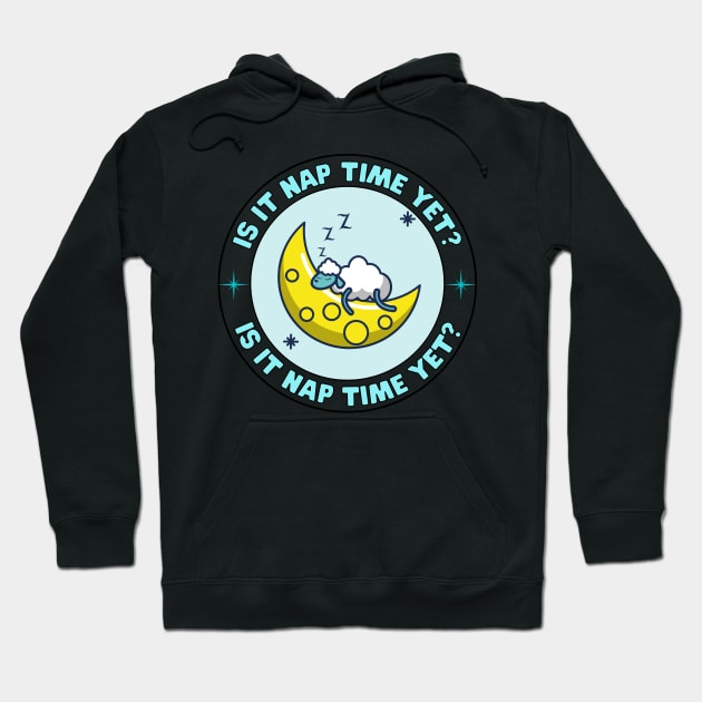 Funny Nap Joke, Cute Sheep Asleep On The Moon - Is It Nap Time Yet? Hoodie by Coralgb